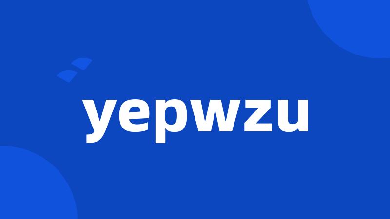 yepwzu