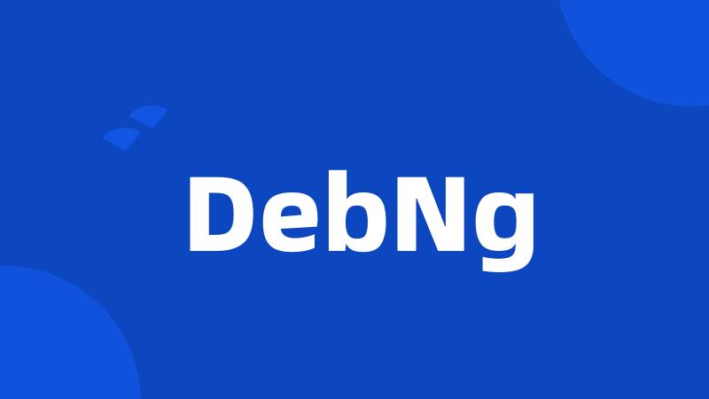 DebNg