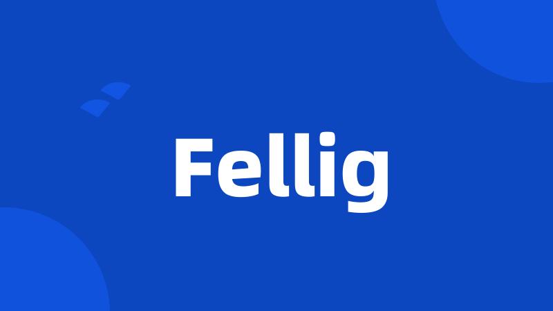 Fellig