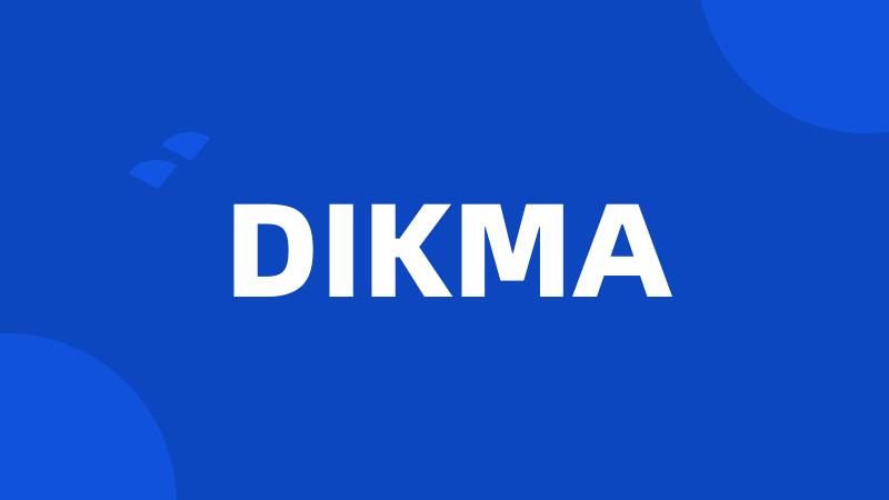 DIKMA