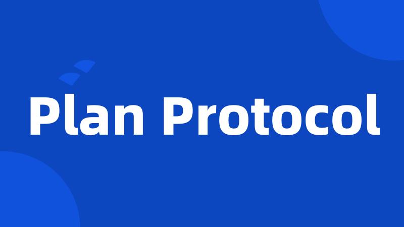 Plan Protocol