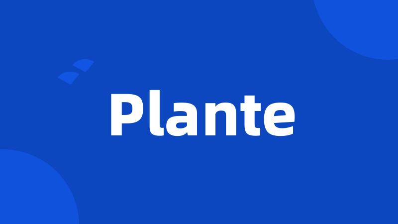 Plante