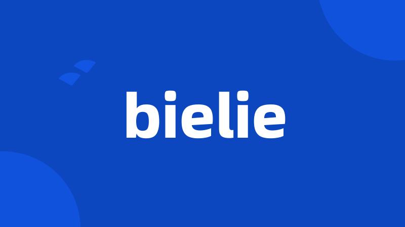 bielie