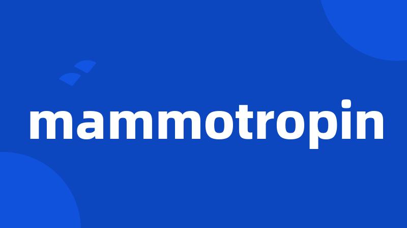 mammotropin