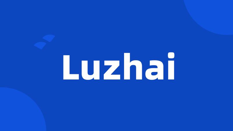 Luzhai