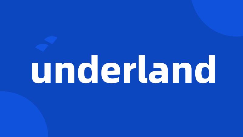 underland