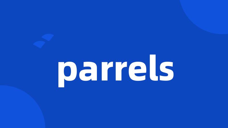 parrels