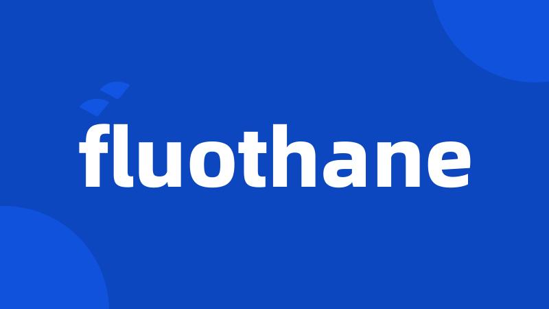 fluothane