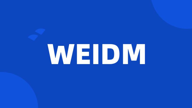 WEIDM