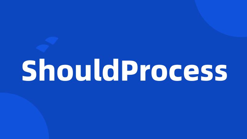 ShouldProcess