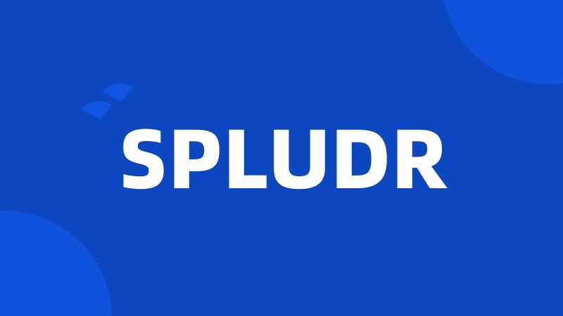 SPLUDR