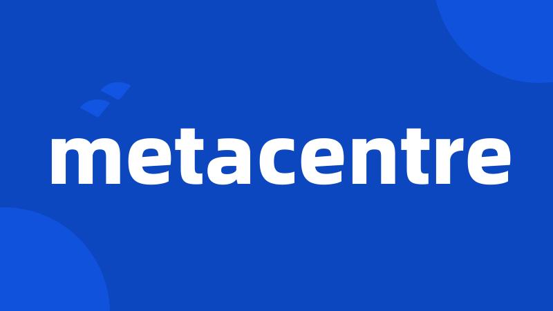 metacentre