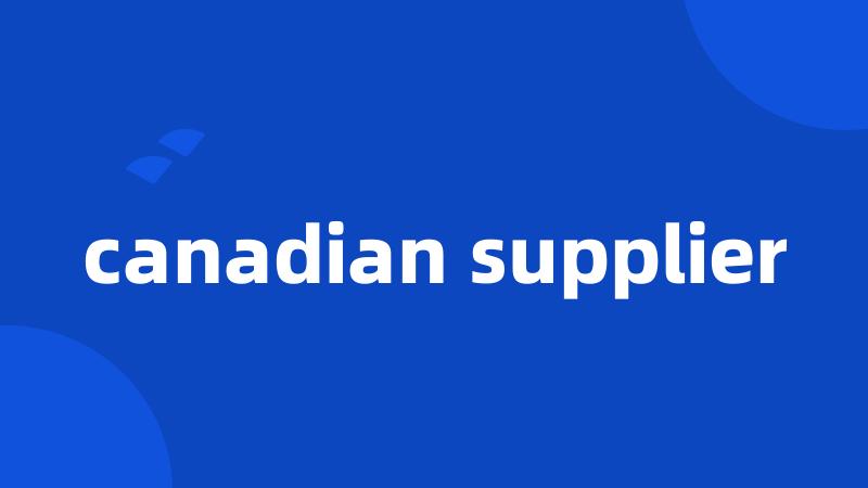 canadian supplier