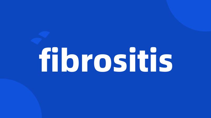 fibrositis