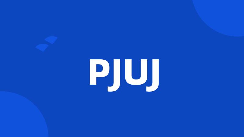 PJUJ