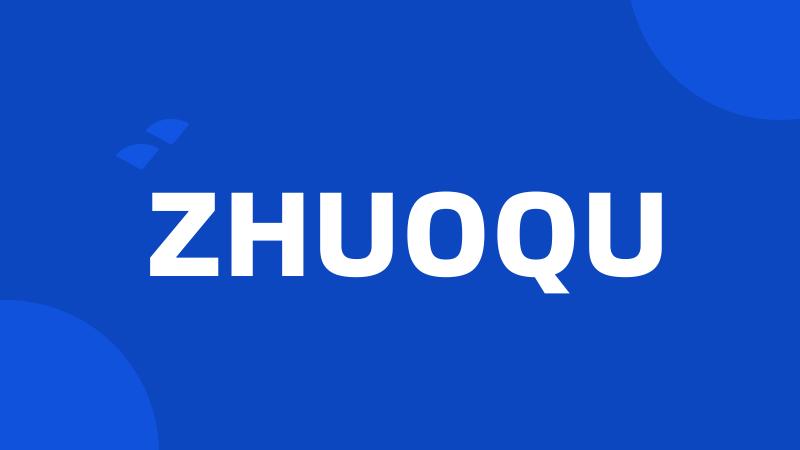 ZHUOQU