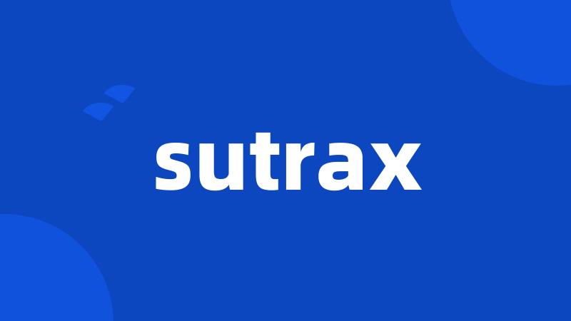 sutrax