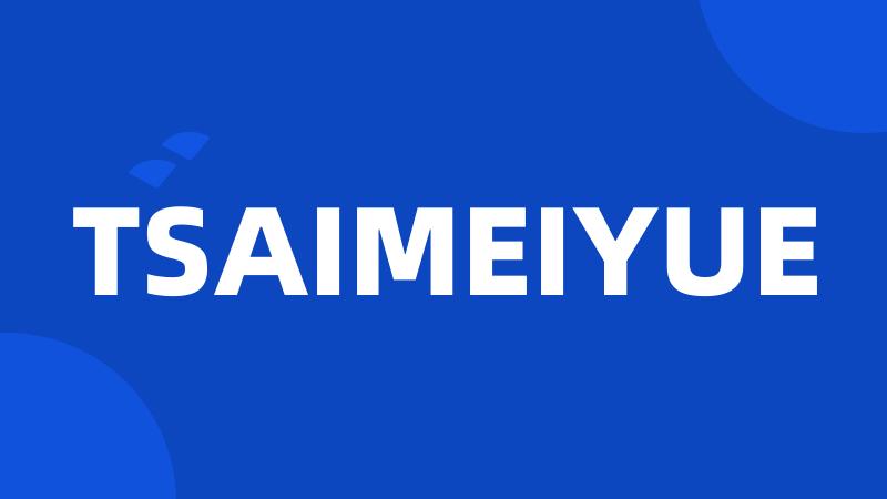 TSAIMEIYUE