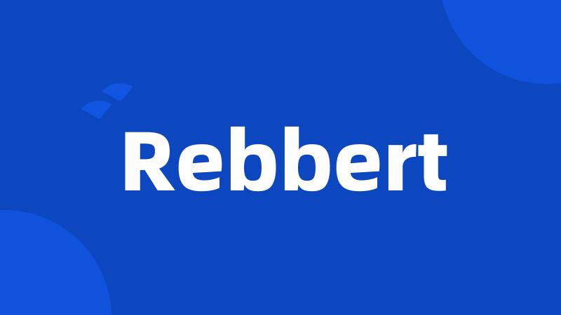 Rebbert