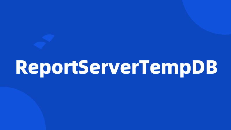 ReportServerTempDB