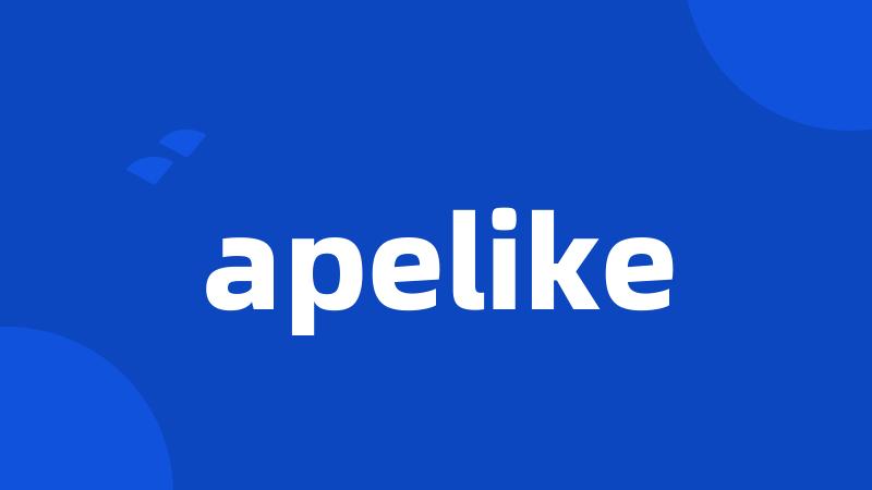 apelike