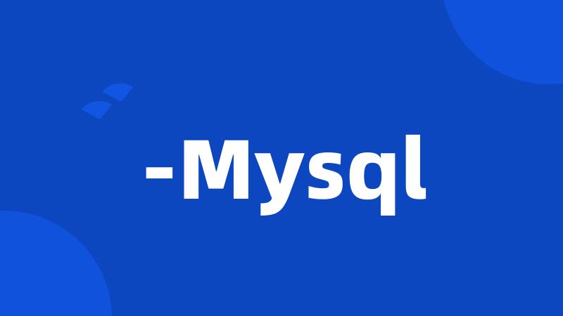 -Mysql