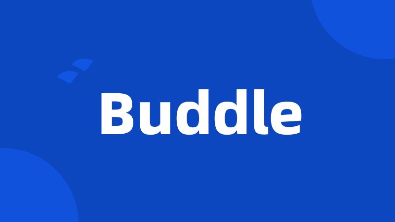 Buddle