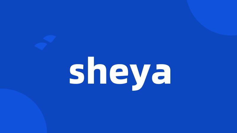 sheya