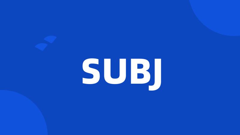 SUBJ