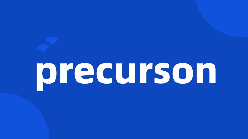 precurson