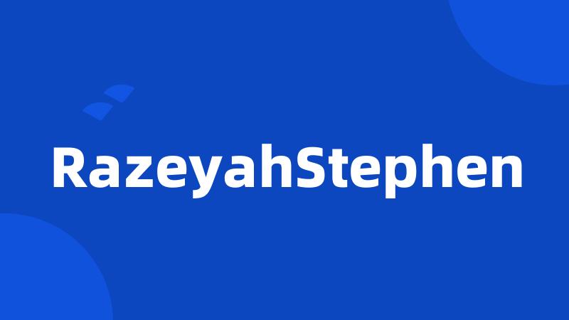 RazeyahStephen