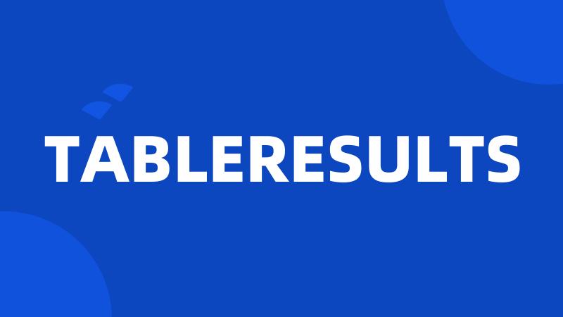 TABLERESULTS