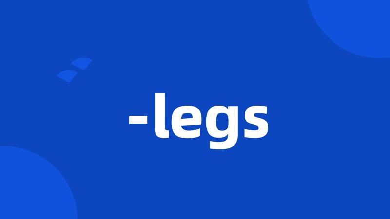 -legs