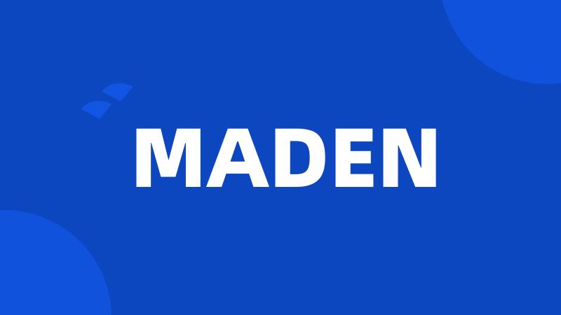 MADEN