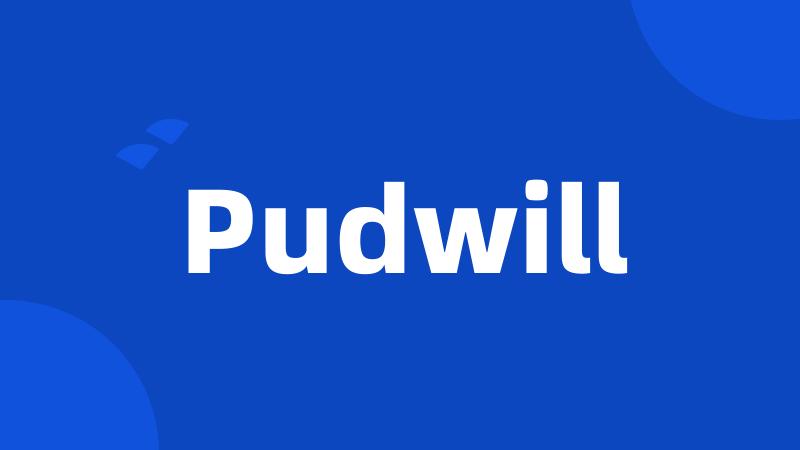 Pudwill