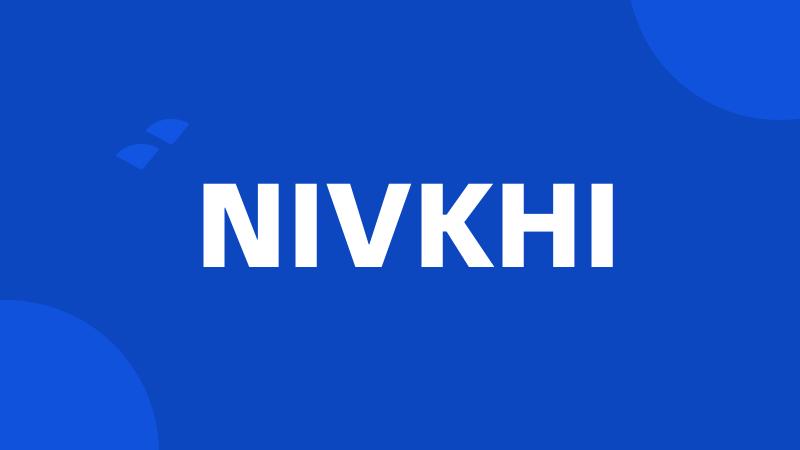 NIVKHI