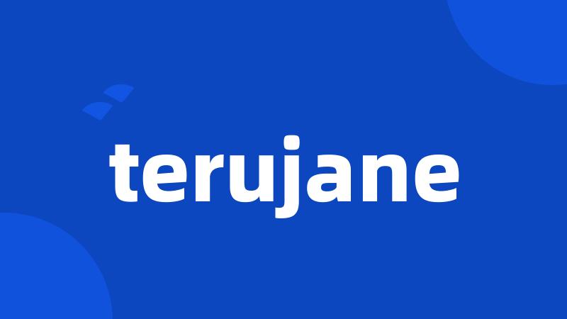 terujane