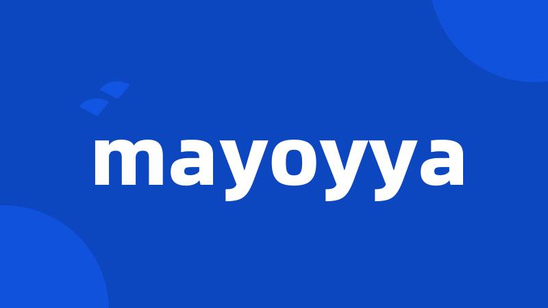 mayoyya