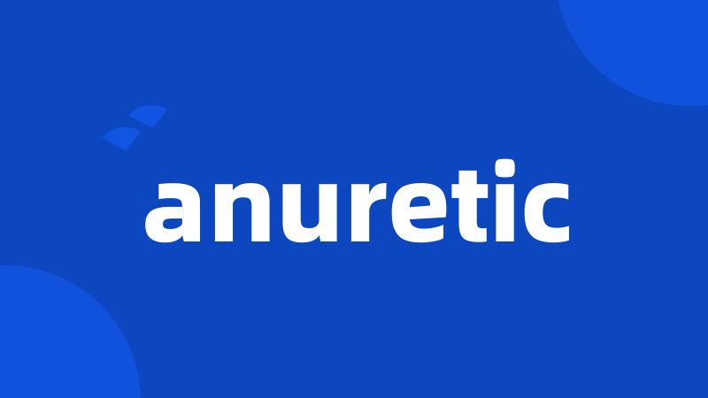 anuretic