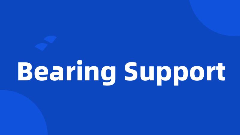 Bearing Support