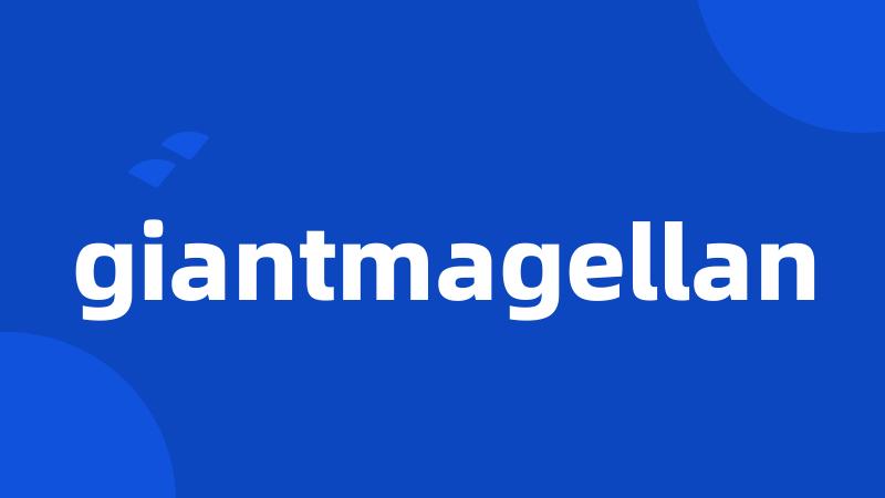 giantmagellan