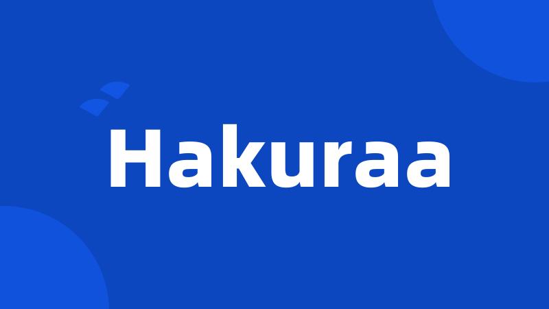 Hakuraa