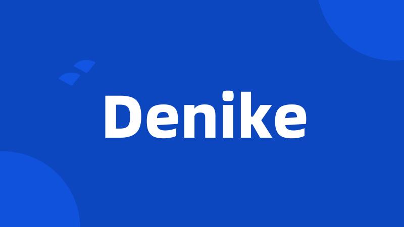 Denike