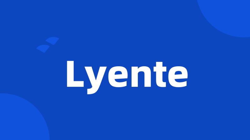 Lyente