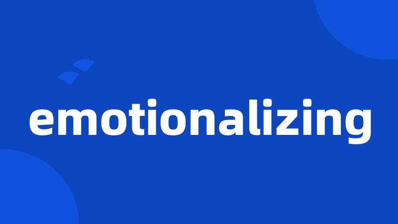 emotionalizing