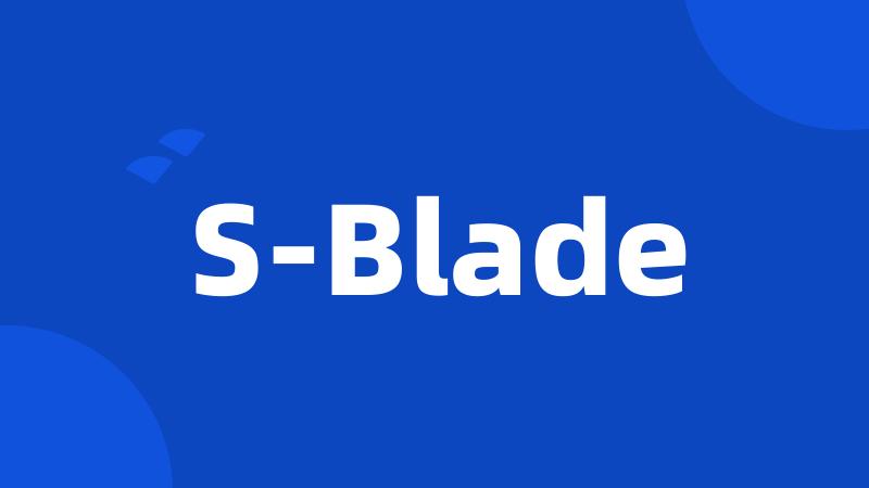 S-Blade