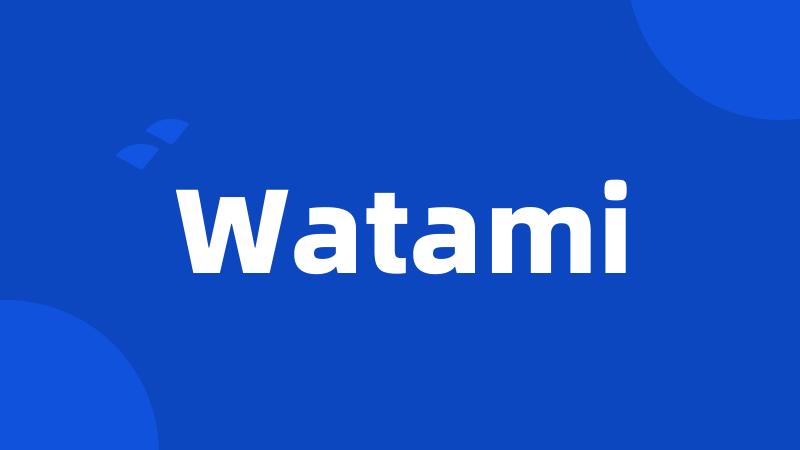 Watami