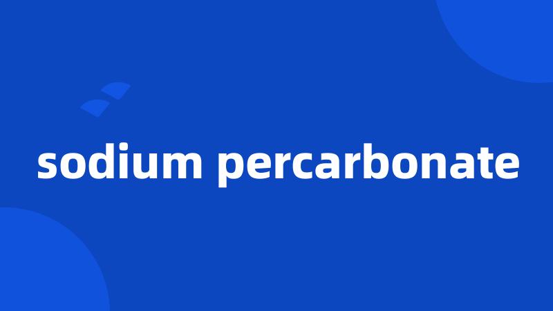 sodium percarbonate