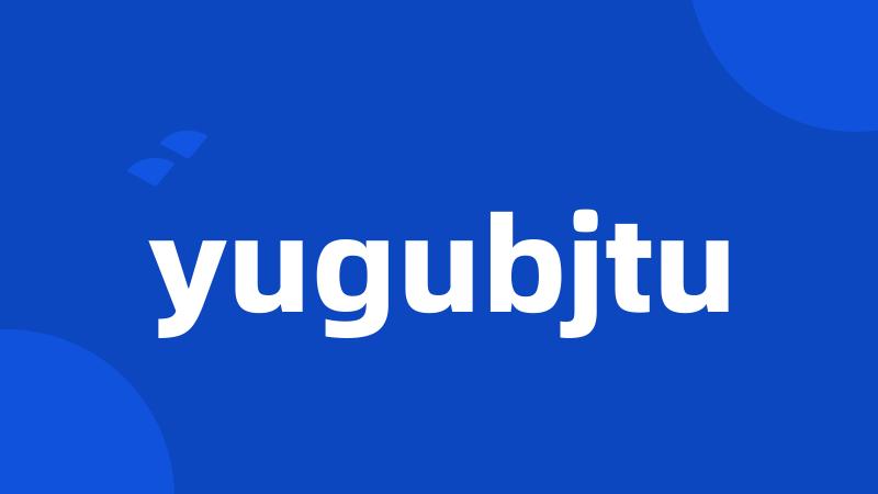 yugubjtu