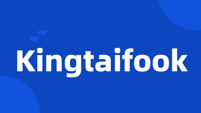 Kingtaifook